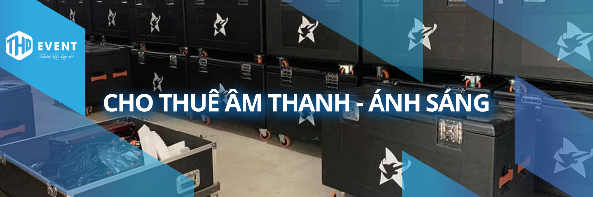 Cho Thuê Âm Thanh - Ánh Sáng Sự Kiện Chuyên Nghiệp